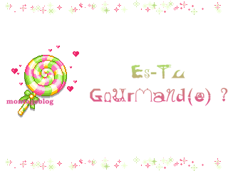ES TU GOURMANDE?